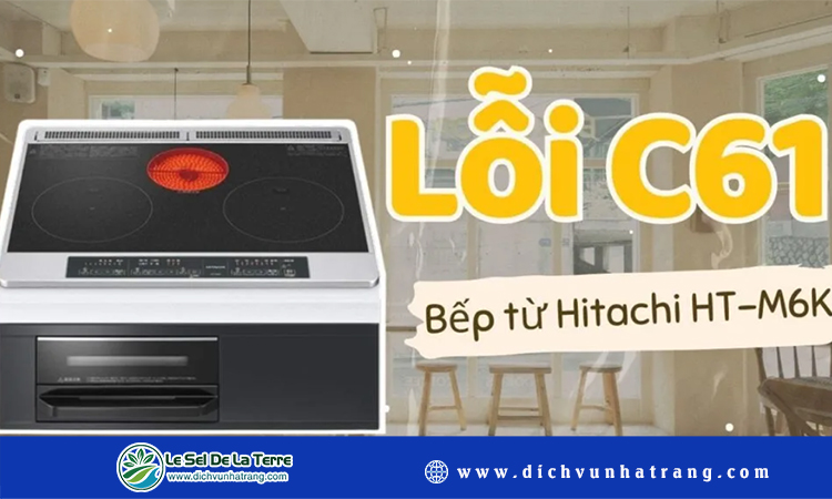 Lỗi c61 bếp từ hitachi